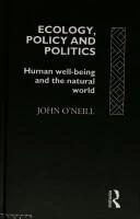 Ecology, Policy and Politics (English, John O'Neill)