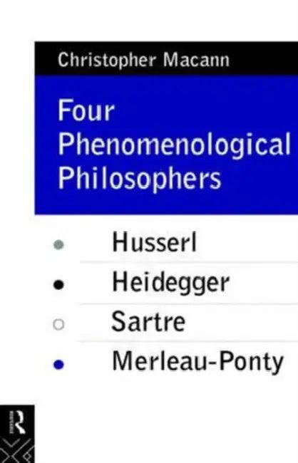 Four Phenomenological Philosophers (English, Christopher Macann)