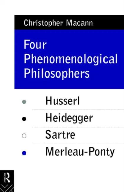 Four Phenomenological Philosophers (English, Christopher Macann)