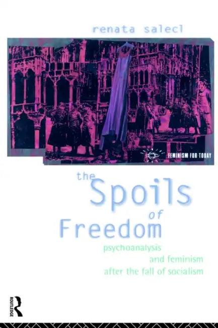 The Spoils of Freedom (English, Renata Salecl)