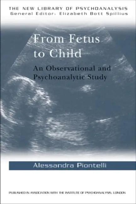 From Fetus to Child (English, Alessandra Piontelli)