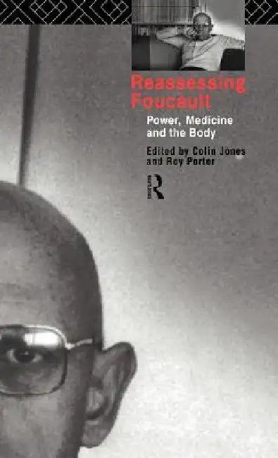 Reassessing Foucault (English, Colin Jones | Roy Porter)