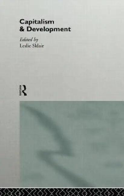 Capitalism and Development (English, Leslie Sklair)
