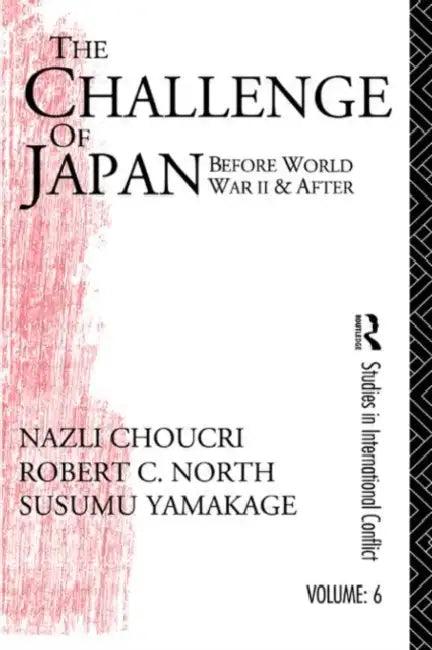Challenge of Japan Before World War II (English, Choucri Nazli)