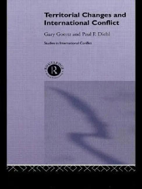 Territorial Changes and International Conflict (English, Paul Diehl | Gary Goertz)