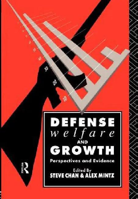 Defense, Welfare and Growth (English, Steve Chan | Alex Mintz)