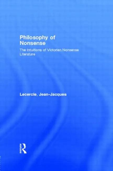 Philosophy of Nonsense (English, Jean-Jacques Lecercle)