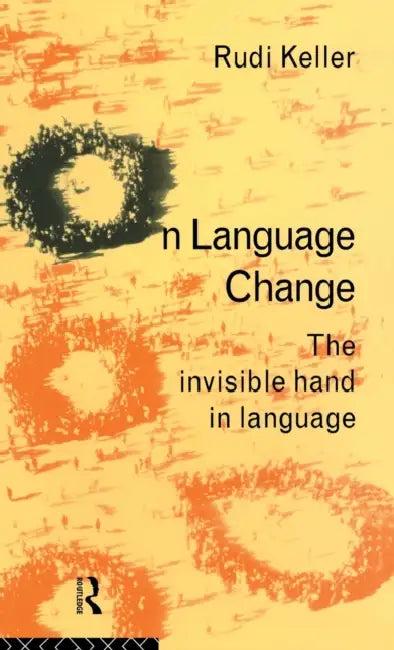 On Language Change (English, Rudi Keller | Brigitte Nerlich)