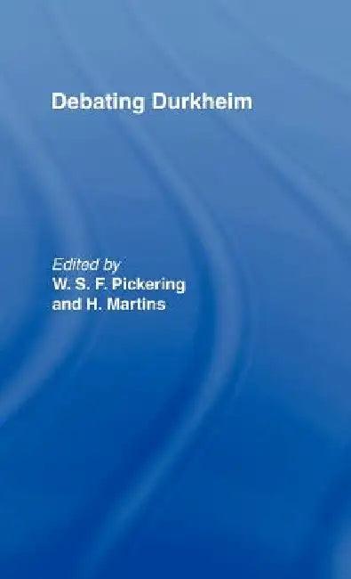 Debating Durkheim (English, Herminio Martins | William Pickering)