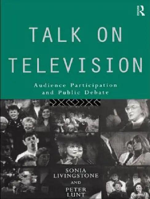 Talk on Television (English, Sonia Livingstone | Peter Lunt)