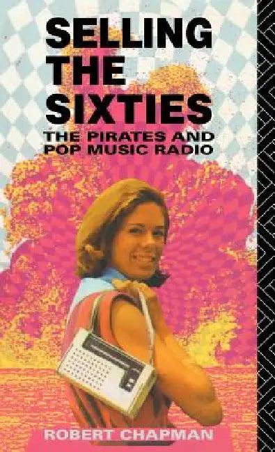 Selling the Sixties (English, Robert Chapman)