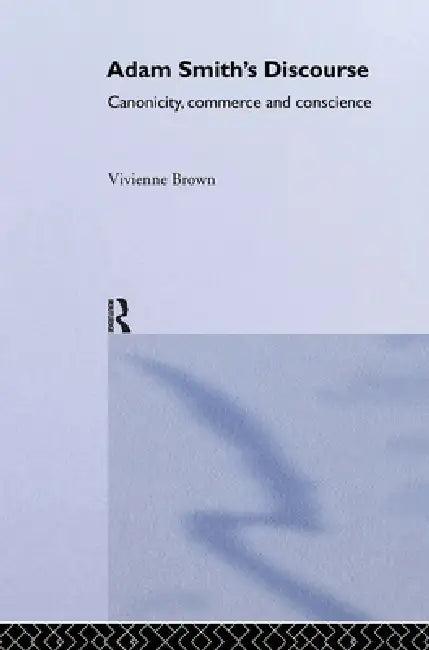 Adam Smith's Discourse (English, Vivienne Brown)