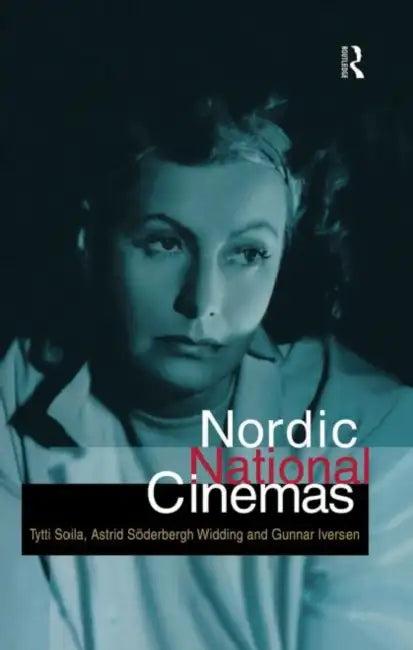 Nordic National Cinemas (English, Gunnar Iverson | Astrid Soderbergh Widding | Tytti Soila)