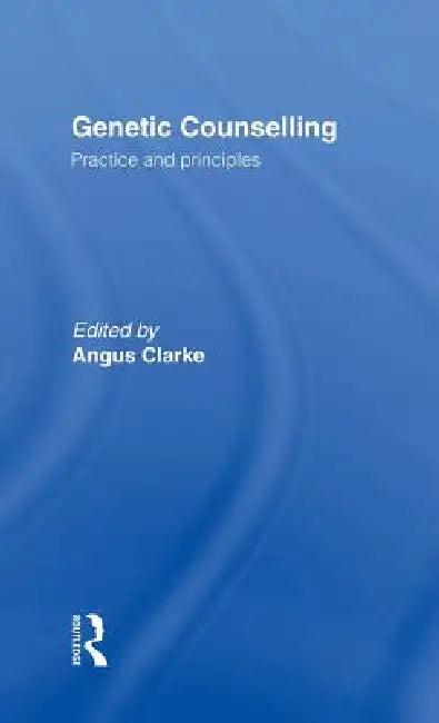 Genetic Counselling (English, Angus Clarke)