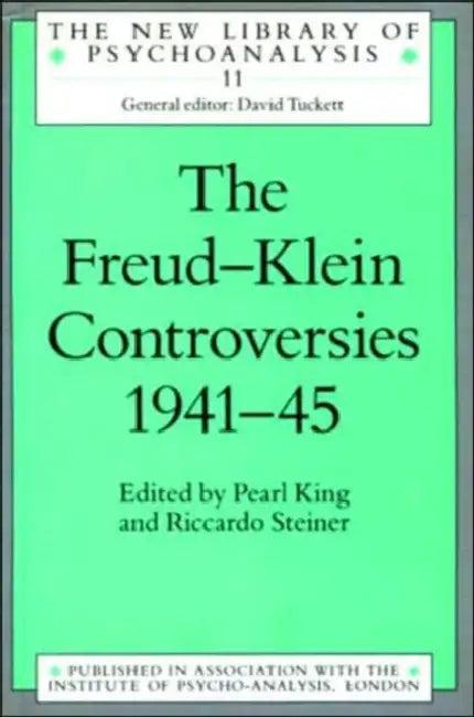The Freud-Klein Controversies 1941-45 (English, King Pearl | Riccardo Steiner)