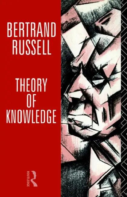 Theory of Knowledge (English, Bertrand Russell | Kenneth Blackwell | Elizabeth Ramsden Eames)