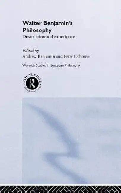 Walter Benjamin's Philosophy (English, Andrew Benjamin | Peter Osborne)