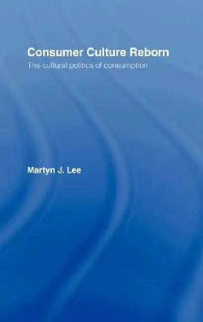 Consumer Culture Reborn (English, Martyn J. Lee)