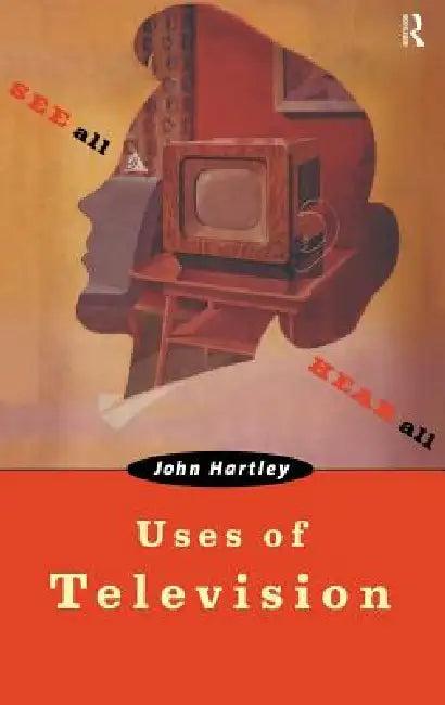 Uses of Television (English, John Hartley)