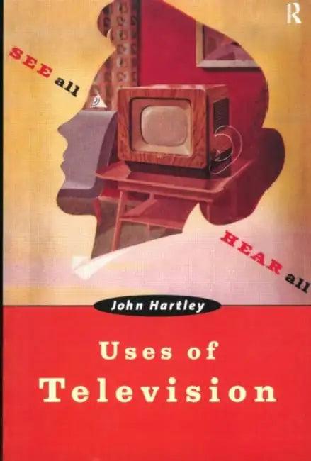 Uses of Television (English, John Hartley)