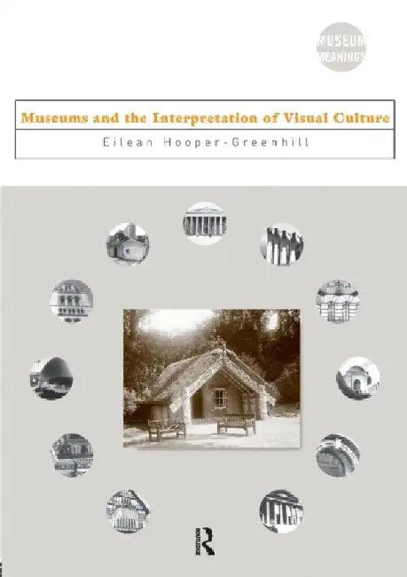 Museums and the Interpretation of Visual Culture (English, Eilean Hooper-Greenhill)
