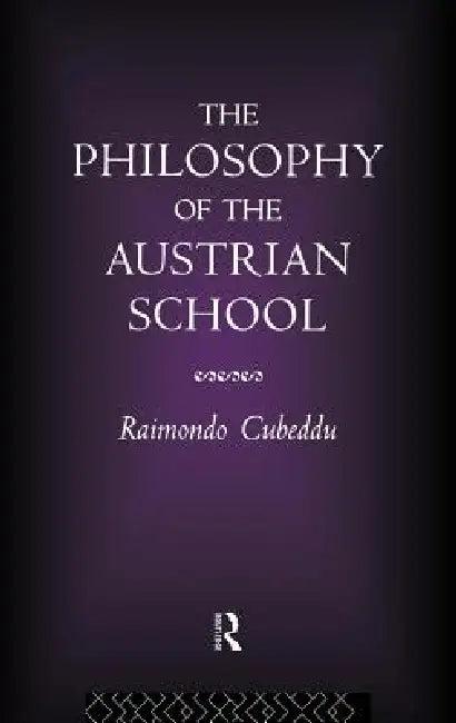 The Philosophy of the Austrian School (English, Raimondo Cubeddu)