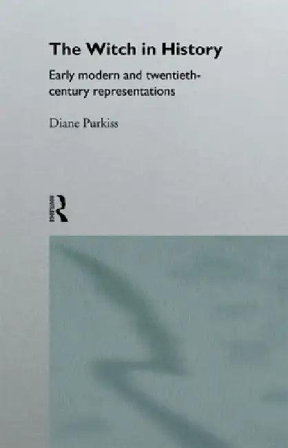 The Witch in History (English, Diane Purkiss)