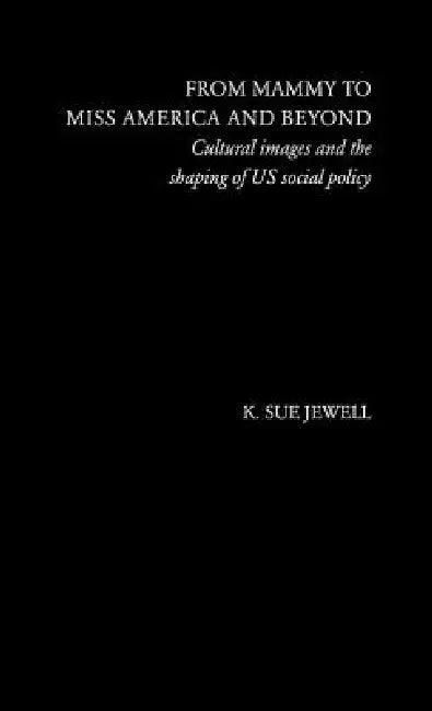 From Mammy to Miss America and Beyond (English, K. Sue Jewell)