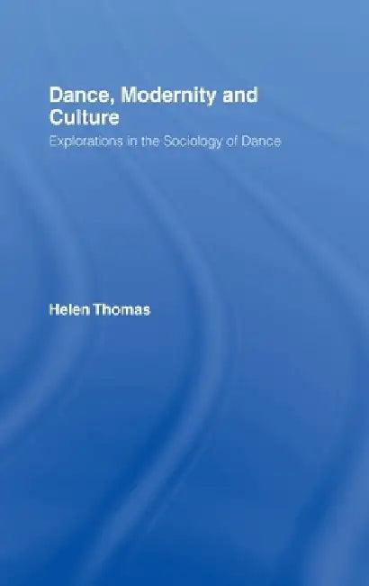 Dance, Modernity and Culture (English, Helen Thomas)