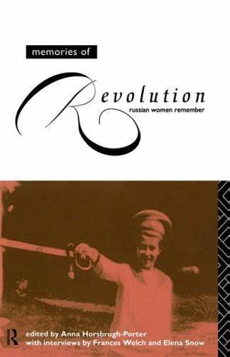 Memories of Revolution (English, Horsbrugh-Porter Anna)