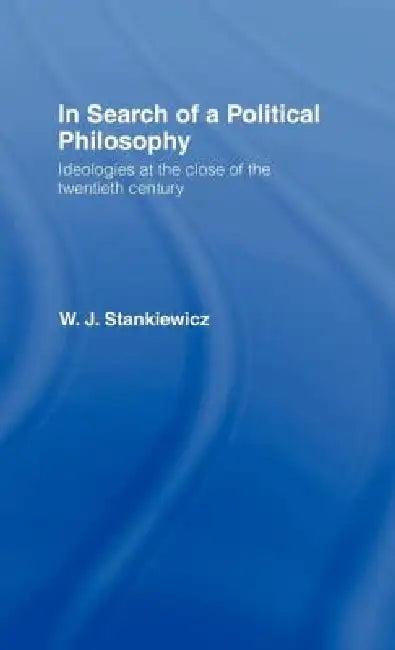 In Search of a Political Philosophy (English, W. J. Stankiewicz)