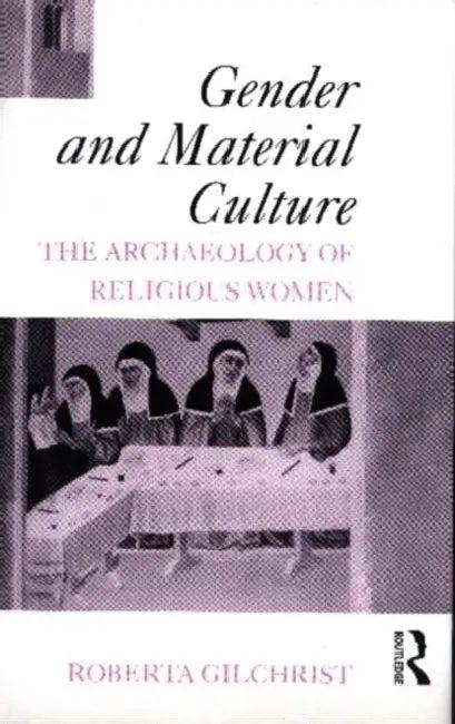 Gender and Material Culture (English, Roberta Gilchrist)