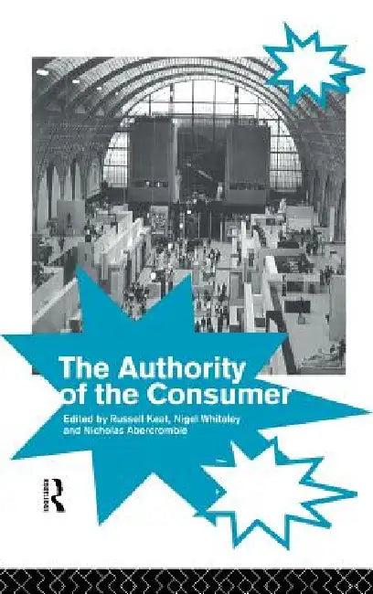 The Authority of the Consumer (English, Nicholas Abercrombie | Russell Whiteley Keat)