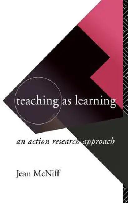 Teaching as Learning (English, Jean McNiff)