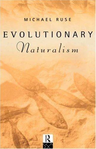 Evolutionary Naturalism (English, Michael Ruse)