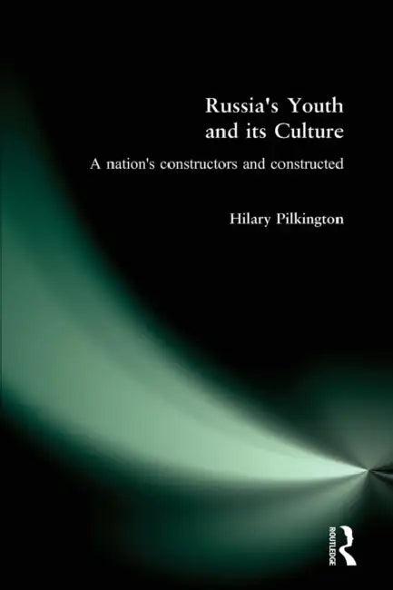 Russia's Youth and its Culture (English, Hilary Pilkington)