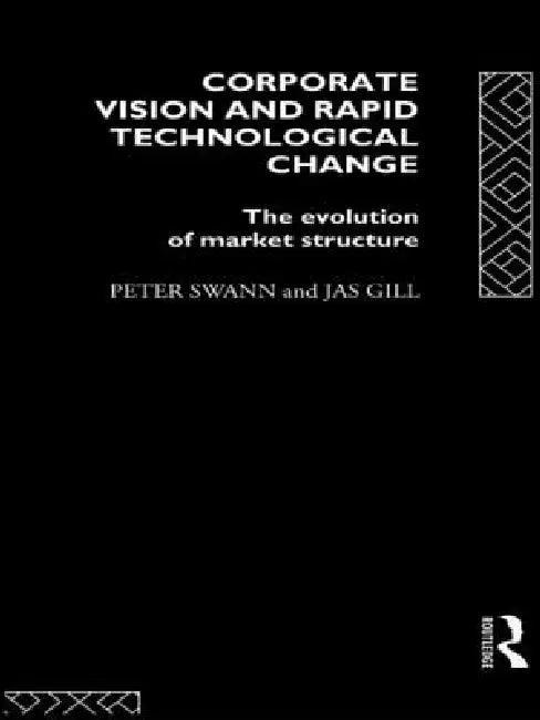 Corporate Vision and Rapid Technological Change (English, Jas Gill | Peter Swann)