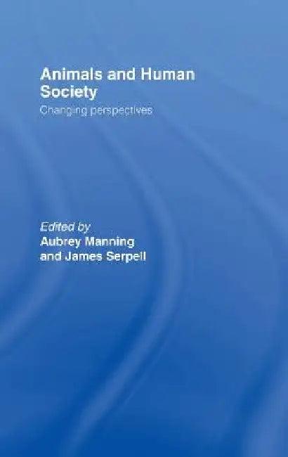 Animals and Human Society (English, Aubrey Manning | James Serpell)