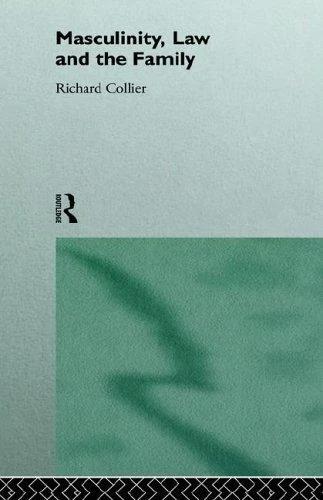 Masculinity, Law and Family (English, Richard Collier)