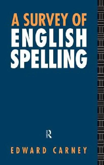 A Survey of English Spelling (English, Edward Carney)