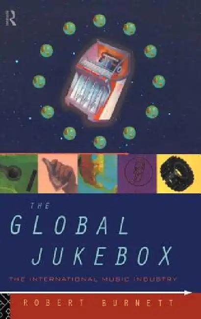 The Global Jukebox (English, Robert Burnett)