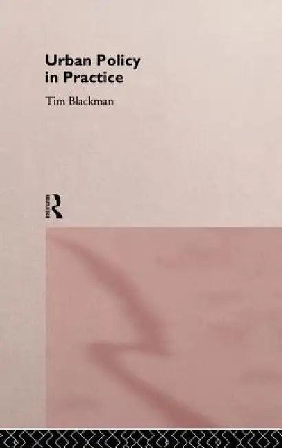 Urban Policy in Practice (English, Tim Blackman)