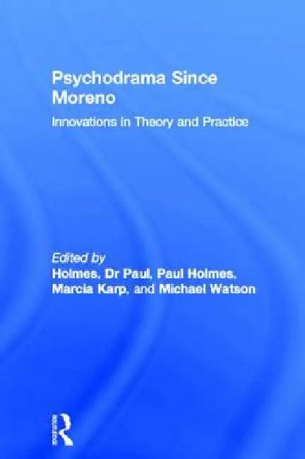 Psychodrama Since Moreno (English, Paul Holmes | Marcia Karp)