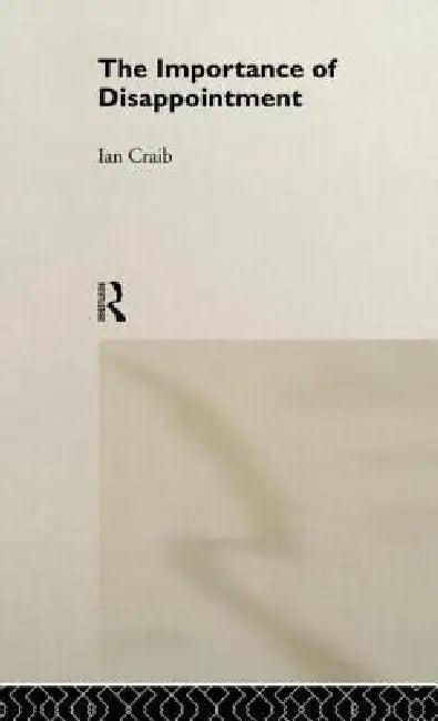 The Importance of Disappointment (English, Ian Craib)