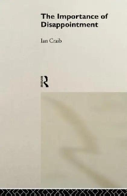 The Importance of Disappointment (English, Ian Craib)
