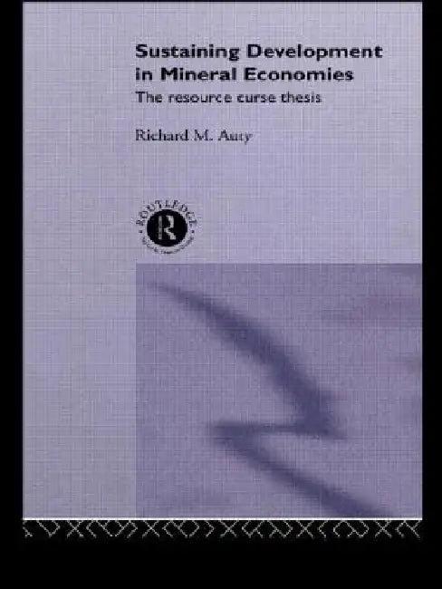 Sustaining Development in Mineral Economies (English, Richard Auty)