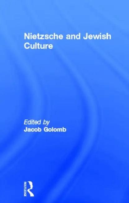 Nietzsche and Jewish Culture (English, Golomb Jacob)