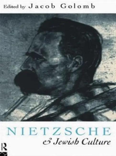 Nietzsche and Jewish Culture (English, JacobGolomb)