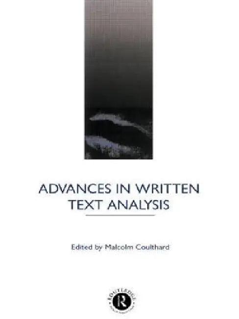 Advances in Written Text Analysis (English, Malcolm Coulthard)