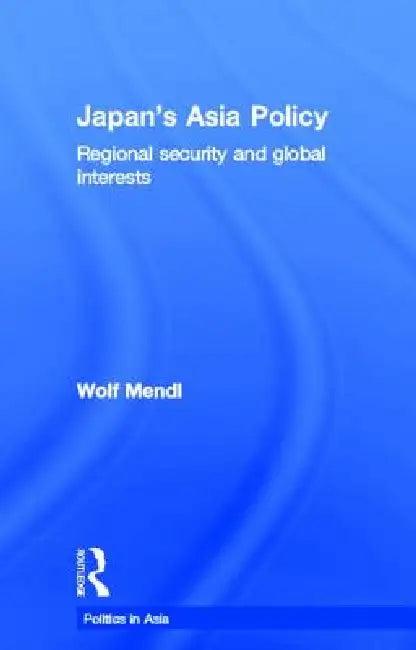 Japan's Asia Policy (English, Wolf Mendl)